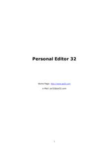 Personal Editor 32  Home Page: http://www.pe32.com e-Mail: [removed]  1