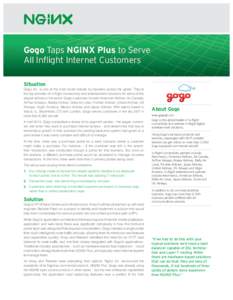 Gogo Taps NGINX Plus to Serve All Inflight Internet Customers Situation Gogo Inc. is one of the most loved brands by travelers across the globe. They’re the top provider of in-flight connectivity and entertainment solu