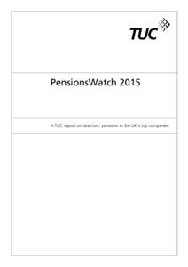 PensionsWatchA TUC report on directors’ pensions in the UK’s top companies 1.1