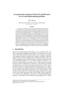 An experimental evaluation of Max-SAT and PB solvers on over-subscription planning problems Marco Maratea DIST, University of Genova, Viale F. Causa 15, Genova, Italy.  Abstract
