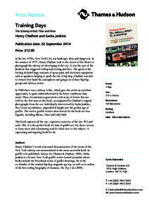 Press Release Training Days The Subway Artists Then and Now Henry Chalfant and Sacha Jenkins Publication date: 22 September 2014