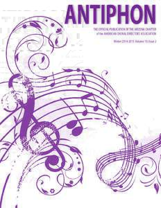 ANTIPHON THE OFFICIAL PUBLICATION OF THE ARIZONA CHAPTER of the AMERICAN CHORAL DIRECTORS ASSOCIATION WinterVolume 19, Issue 2