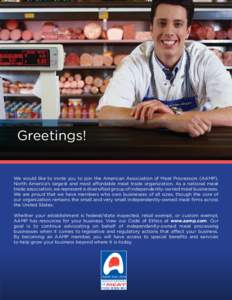 Greetings! We would like to invite you to join the American Association of Meat Processors (AAMP), North America’s largest and most affordable meat trade organization. As a national meat trade association, we represent