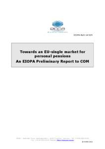 EIOPA BoS[removed]Towards an EU single market for personal pensions An EIOPA Preliminary Report to COM