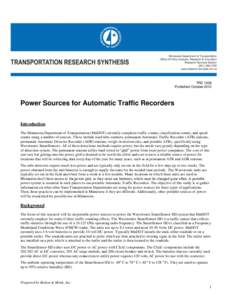 TRS 1208 Published October 2012 Power Sources for Automatic Traffic Recorders Introduction The Minnesota Department of Transportation (MnDOT) currently completes traffic counts, classification counts, and speed