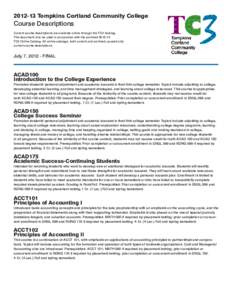 Tompkins Cortland Community College  Course Descriptions Current course descriptions are available online through the TC3 Catalog. This document is to be used in conjunction with the archivedTC3 Online C