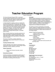 Teacher Education Program Areas of Certification The Teacher Education Program (TEP) is a structured education strategy integrating classroom studies with learning through field experiences related to a student’s acade