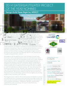 2014 WATER/WASTEWATER PROJECT OF THE YEAR NOMINEE Design-Build Done Right by MSDGC The City of Cincinnati, Ohio is a vibrant and thriving community with a progressive mentality. When economic development within the city 