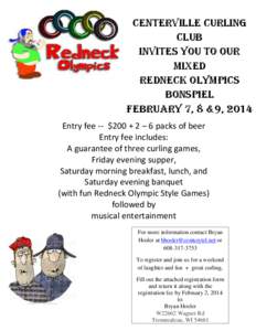 Centerville Curling Club Invites you to our MIXED Redneck Olympics Bonspiel