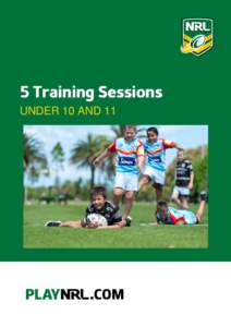 5 Training Sessions UNDER 10 AND 11 Age Group: Under 10 & 11 Years Date: