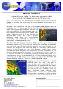 APPLICATION NOTE Doppler Weather Radar For Broadcast Applications Add Promotional Profit Opportunities for TV Networks Every news channel in the United States uses Live Doppler Weather Radar images to provide the latest 