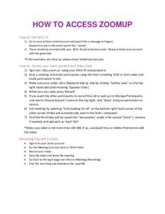 HOW TO ACCESS ZOOMUP How to: Get SDSU ID 1) Go to your primary email account and search for a message in August. Keyword to put in the email search bar: ‘sdsuid’ 2) There should be an email with your SDSU ID and acti