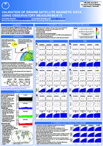 19th-20th June 2014 3rd Swarm Science Meeting Copenhagen, Denmark VALIDATION OF SWARM SATELLITE MAGNETIC DATA USING OBSERVATORY MEASUREMENTS