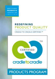 REDEFINING  PRODUCT QUALITY CRADLE TO CRADLE CERTIFIED CM  GREAT DESIGN IS A CHOICE
