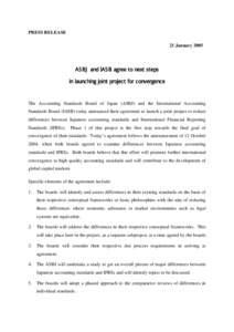 PRESS RELEASE 21 January 2005 ASBJ and IASB agree to next steps in launching joint project for convergence