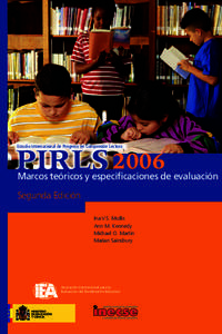 PIRLS 2006 Estudio Internacional de Progreso en Compresión Lectora Marcos teóricos y especificaciones de evaluación Segunda Edición Ina V.S. Mullis