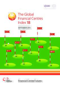 A DECADE OF FACIL I TAT ING SUCCESS  The Global Financial Centres Index 18 SEPTEMBER 2015