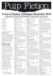 Crime & Mystery Catalogue November 2015 Pulp Fiction Booksellers • Shop 4, Level 1 (first floor) • Blocksidge & Ferguson Building Arcade • 144 Adelaide Street • Brisbane • Queensland • 4000 • Australia Post