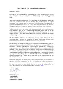 Open Letter of TSF President Ali Nihat Yazici Dear Chess Friends, Over the last few years FIDE has suffered a lot as a result of the actions of several chess federations who have decided to sue FIDE, mainly as part of a 