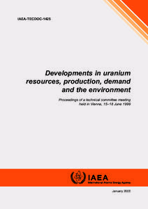 IAEA-TECDOCDevelopments in uranium resources, production, demand and the environment Proceedings of a technical committee meeting
