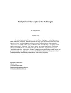 Real Options and the Adoption of New Technologies  by James Bessen Version: 12/99