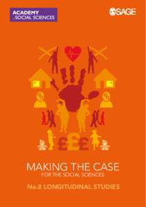 MAKING THE CASE FOR THE SOCIAL SCIENCES No.8 LONGITUDINAL STUDIES MAKING THE CASE FOR THE SOCIAL SCIENCES