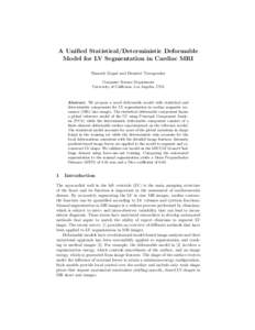 A Unified Statistical/Deterministic Deformable Model for LV Segmentation in Cardiac MRI Sharath Gopal and Demetri Terzopoulos Computer Science Department University of California, Los Angeles, USA