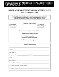 2018 SUMMER CONSERVATORY APPLICATION June 25 – August 3, 2018 Pre-Early Decision Deadline ($600 Tuition Discount): January 15, 2018 Early Decision Deadline ($400 Tuition Discount): March 22, 2018 [After the early admis