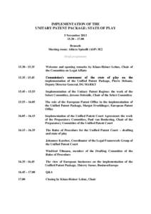 IMPLEMENTATION OF THE UNITARY PATENT PACKAGE: STATE OF PLAY 5 November[removed] – 17.00 Brussels Meeting room: Altiero Spinelli (ASP) 3E2