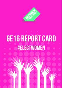GE16 report card #electwomen Our INFORM, INSPIRE and EQUIP programmes provide support to women at all stages of their political journey. INFORM is aimed at university