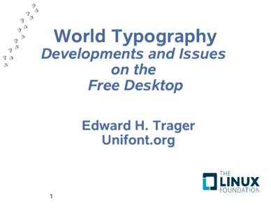 World Typography  Developments and Issues on the Free Desktop Edward H. Trager