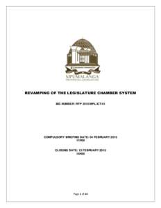 REVAMPING OF THE LEGISLATURE CHAMBER SYSTEM BID NUMBER: RFP 2015/MPL/ICT/01 COMPULSORY BRIEFING DATE: 04 FEBRUARY 2015 11H00