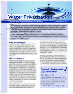 Water Privatization A publication of the Community Environmental Legal Defense Fund Fact Sheet • 2012 – 2013  C