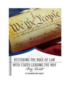 RESTORING THE RULE OF LAW  EXECUTIVE SUMMARY The Constitution is increasingly eroded with each passing year. That is a tragedy given the volume of blood spilled by patriots to win our country’s freedom and repeatedly 