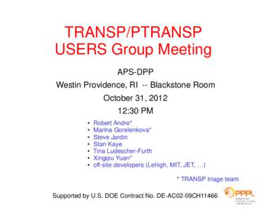 TRANSP/PTRANSP USERS Group Meeting APS-DPP Westin Providence, RI -- Blackstone Room October 31, [removed]:30 PM