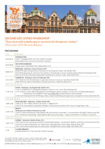 SECOND GEC-ESTRO WORKSHOP  “State of art of brachytherapy to maximize the therapeutic window” 4 December 2014 | Brussels, Belgium PROGRAMME 07.30