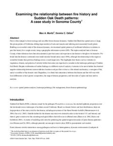 Examining the relationship between fire history and Sudden Oak Death patterns: A case study in Sonoma County1 Max A. Moritz2, Dennis C. Odion3 Abstract Fire is often integral to forest ecology and can affect forest disea