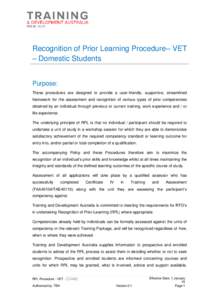 Recognition of Prior Learning Procedure– VET – Domestic Students Purpose: These procedures are designed to provide a user-friendly, supportive, streamlined framework for the assessment and recognition of various type