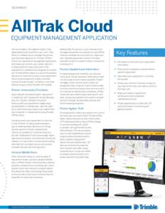 TECHSHEET  AllTrak Cloud EQUIPMENT MANAGEMENT APPLICATION You’ve invested in the highest quality, most