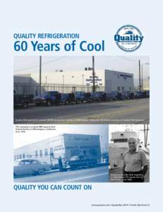 Quality Refrigeration  60 Years of Cool Quality Refrigeration’s current 18,000 square-foot facility in Wilmington, California. All photos courtesy of Quality Refrigeration. The company’s original 800 square-foot