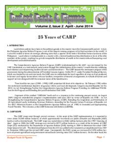 25 Years of CARP I. INTRODUCTION Land reform policies have been in the political agenda in the country since the Commonwealth period. In fact, the Philippine Agrarian Reform Program is one of the longest-running programs