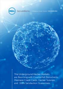 Underground Hacker Markets | DECEMBER 2O14  The Underground Hacker Markets are Booming with Counterfeit Documents, Premiere Credit Cards, Hacker Tutorials and 100% Satisfaction Guarantees