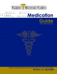 Medication Guide For A Safe Recovery  A guide to maintaining sobriety while receiving treatment for other health problems.