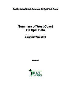 Pacific States/British Columbia Oil Spill Task Force  Summary of West Coast Oil Spill Data Calendar Year 2013