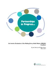 An Interim Evaluation of the Making Every Adult Matter (MEAM) Coalition By Jean Barclay and Bridget Pettitt March 2014  Partnerships in Progress