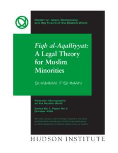 Center on Islam, Democracy, and the Future of the Muslim World Fiqh al-Aqalliyyat:  A Legal Theory