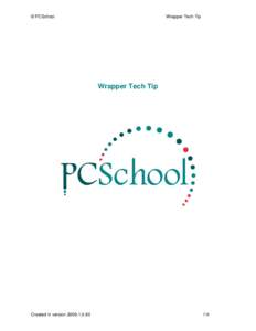 © PCSchool  Wrapper Tech Tip Wrapper Tech Tip
