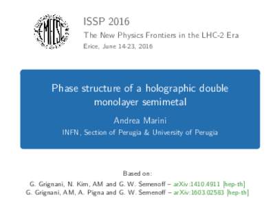 ISSP 2016 The New Physics Frontiers in the LHC-2 Era Erice, June 14-23, 2016 Phase structure of a holographic double monolayer semimetal