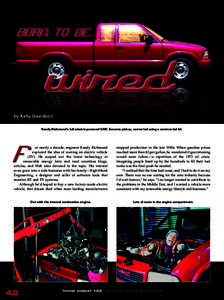 by Kelly Davidson Randy Richmond’s full-electric-powered GMC Sonoma pickup, converted using a commercial kit. or nearly a decade, engineer Randy Richmond explored the idea of owning an electric vehicle (EV). He scoped 