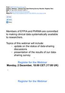 From: <>! Subject: Webinar - Clinical Trial Data Sharing Survey Results: Register Now! Date: 27 Nov:33:47 GMT+1! To: <>! Reply-To: <reply-8aa7a3beea-c0a10f7765-44b3